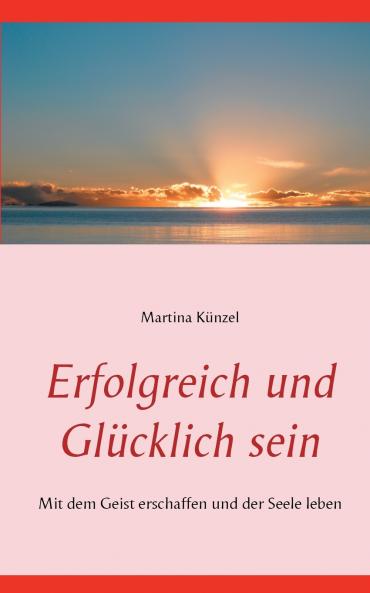 Erfolgreich und glücklich sein