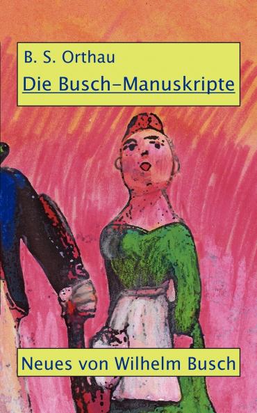 Die Busch-Manuskripte