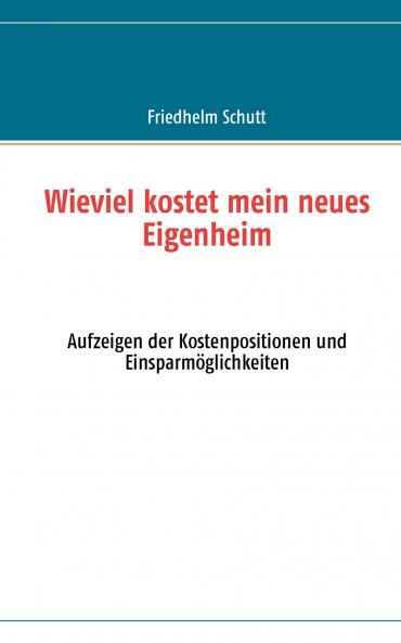 Wie viel kostet mein neues Eigenheim
