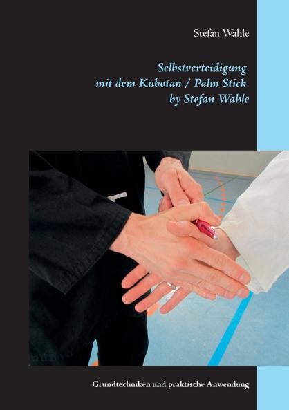Selbstverteidigung mit dem Kubotan / Palm Stick by Stefan Wahle
