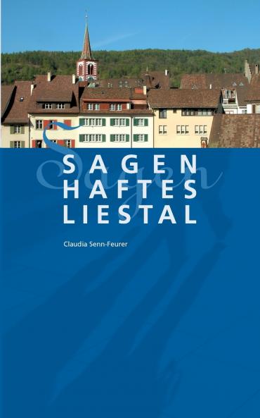 Sagenhaftes Liestal