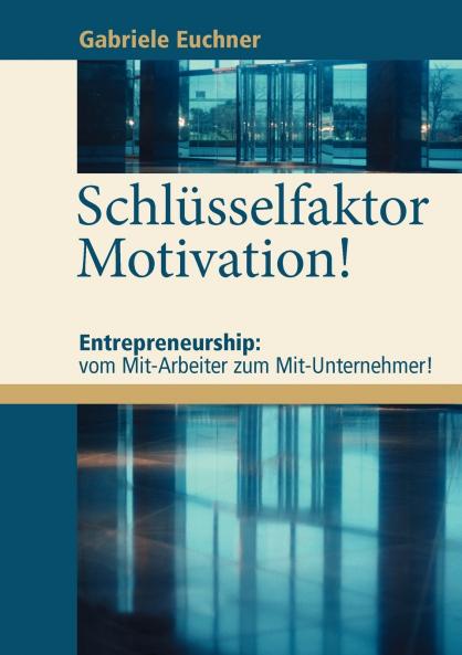Schlüsselfaktor Motivation!