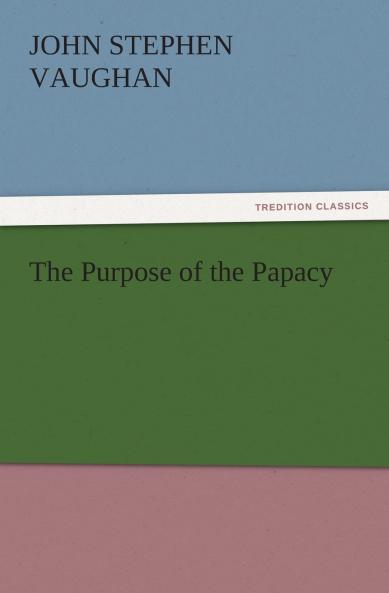 The Purpose of the Papacy