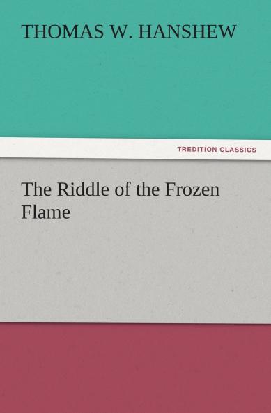 The Riddle of the Frozen Flame