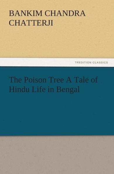 The Poison Tree A Tale of Hindu Life in Bengal