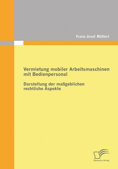 Vermietung mobiler Arbeitsmaschinen mit Bedienpersonal