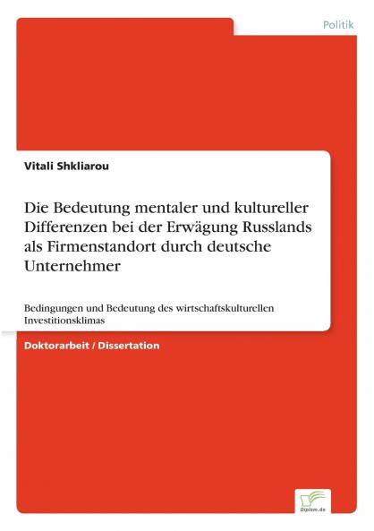Die Bedeutung mentaler und kultureller Differenzen bei der Erwägung Russlands als Firmenstandort durch deutsche Unternehmer