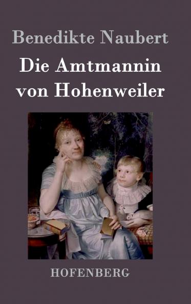 Die Amtmannin von Hohenweiler