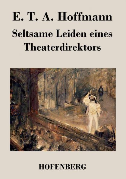 Seltsame Leiden eines Theaterdirektors