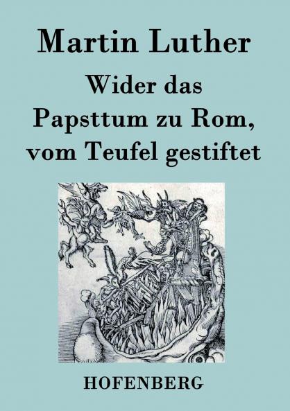 Wider das Papsttum zu Rom vom Teufel gestiftet