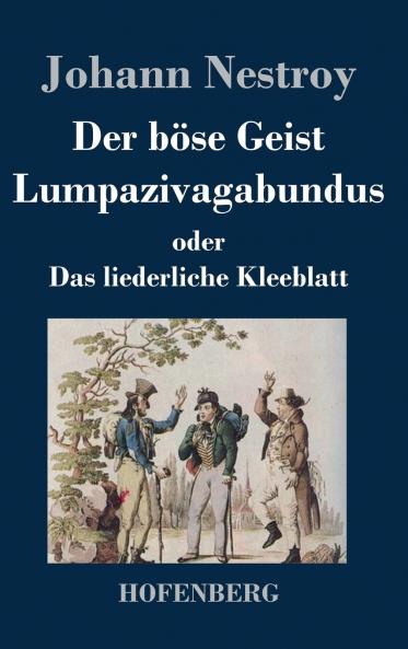 Der b��se Geist Lumpazivagabundus oder Das liederliche Kleeblatt