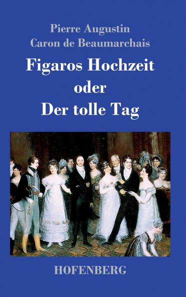 Figaros Hochzeit oder Der tolle Tag