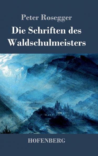 Die Schriften des Waldschulmeisters
