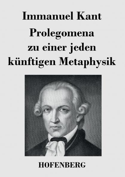 Prolegomena zu einer jeden k��nftigen Metaphysik