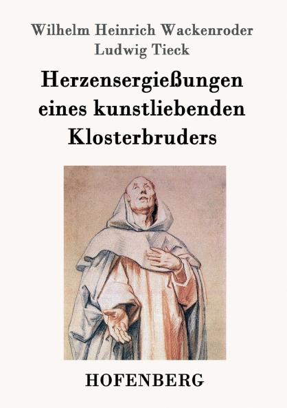 Herzensergie��ungen eines kunstliebenden Klosterbruders