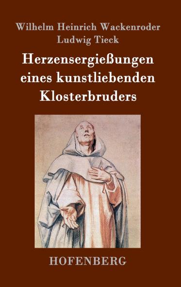 Herzensergie��ungen eines kunstliebenden Klosterbruders