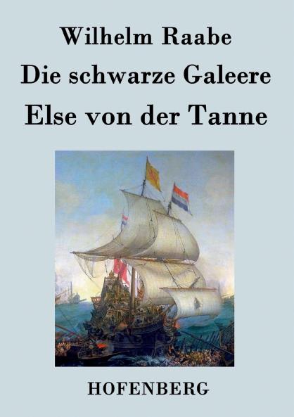 Die schwarze Galeere / Else von der Tanne