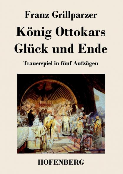 König Ottokars Glück und Ende