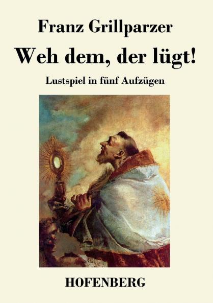 Weh dem der lügt!