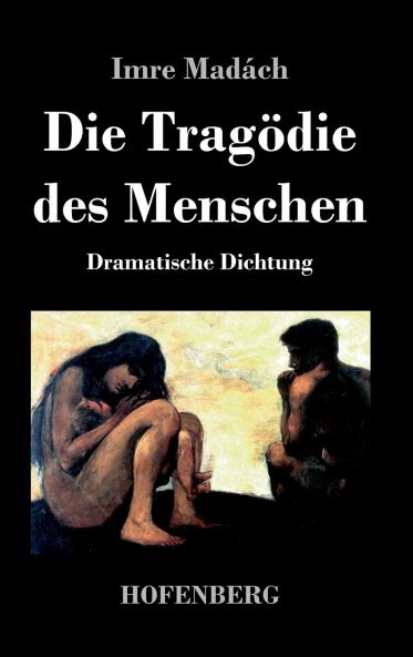 Die Tragödie des Menschen: Dramatische Dichtung (German Edition)