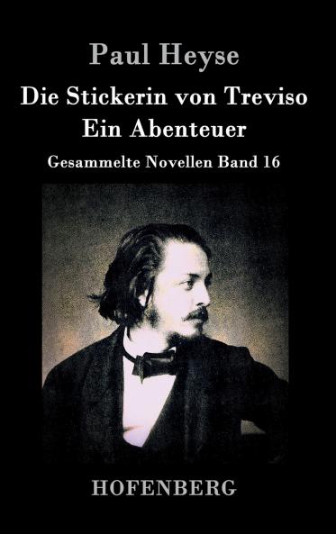 Die Stickerin von Treviso / Ein Abenteuer