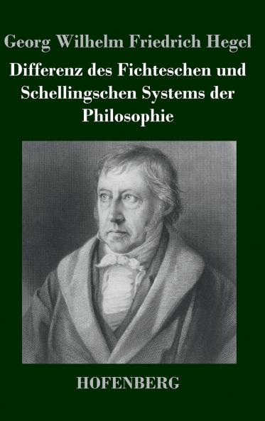 Differenz des Fichteschen und Schellingschen Systems der Philosophie