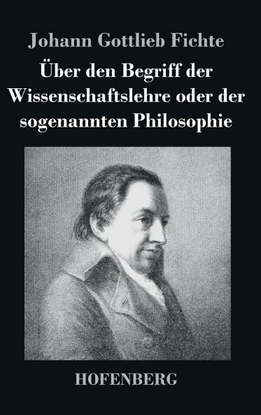 ��ber den Begriff der Wissenschaftslehre oder der sogenannten Philosophie