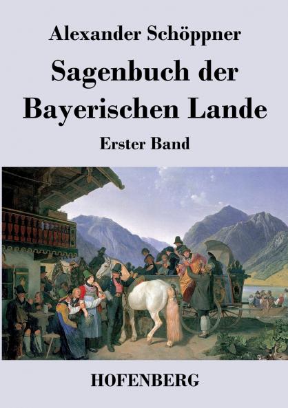 Sagenbuch der Bayerischen Lande