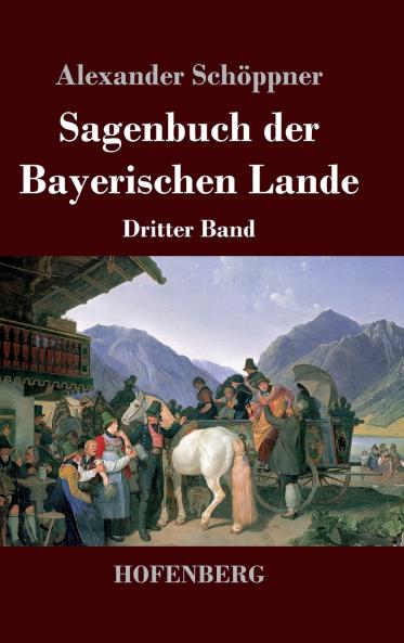 Sagenbuch der Bayerischen Lande