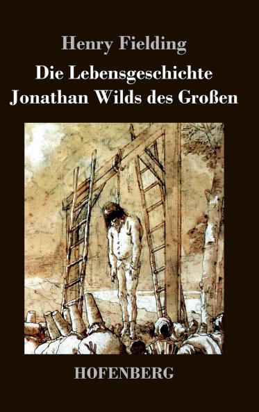 Die Lebensgeschichte Jonathan Wilds des Gro��en