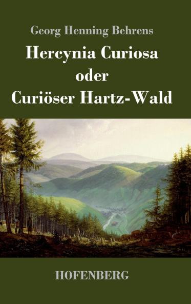 Hercynia Curiosa oder Curi��ser Hartz-Wald
