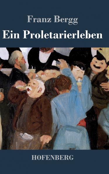Ein Proletarierleben