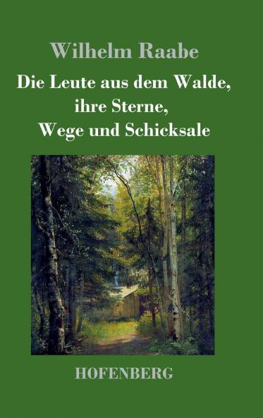 Die Leute aus dem Walde ihre Sterne Wege und Schicksale