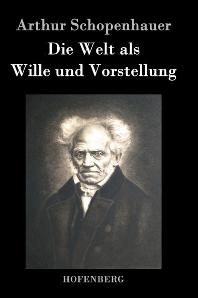 Die Welt als Wille und Vorstellung