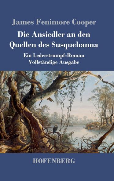 Die Ansiedler an den Quellen des Susquehanna