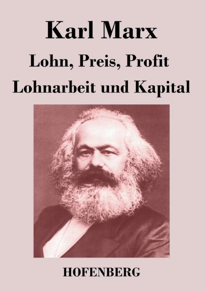 Lohn Preis Profit / Lohnarbeit und Kapital
