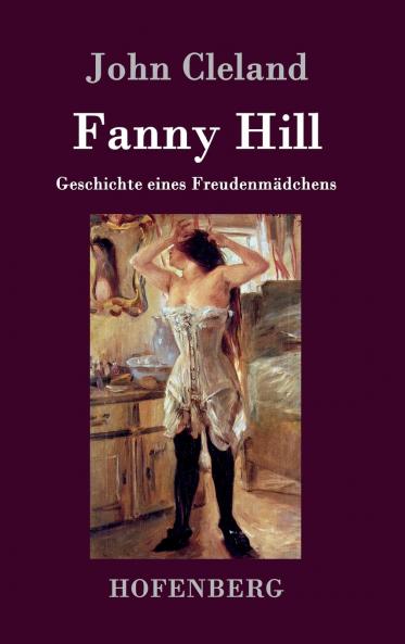 Fanny Hill oder Geschichte eines Freudenm��dchens