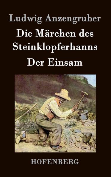 Die M��rchen des Steinklopferhanns / Der Einsam