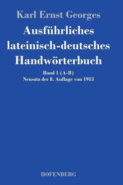 Ausführliches lateinisch-deutsches Handwörterbuch