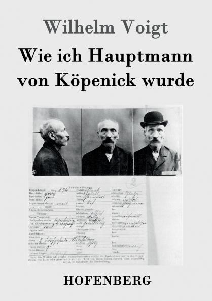 Wie ich Hauptmann von K��penick wurde