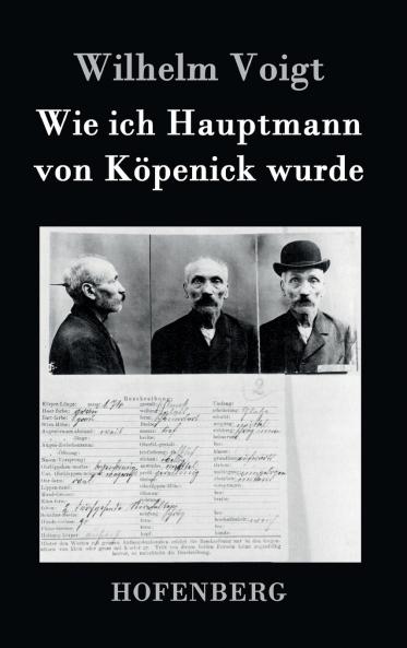 Wie ich Hauptmann von K��penick wurde