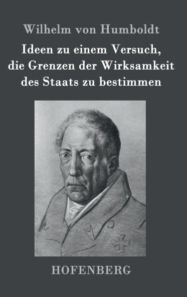 Ideen zu einem Versuch die Grenzen der Wirksamkeit des Staats zu bestimmen