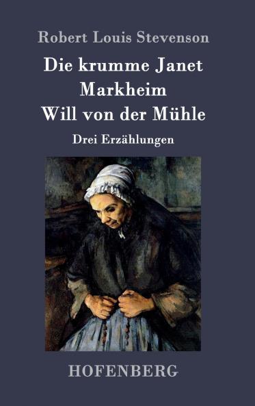 Die krumme Janet / Markheim / Will von der M��hle