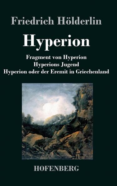 Fragment von Hyperion / Hyperions Jugend / Hyperion oder der Eremit in Griechenland