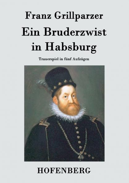 Ein Bruderzwist in Habsburg
