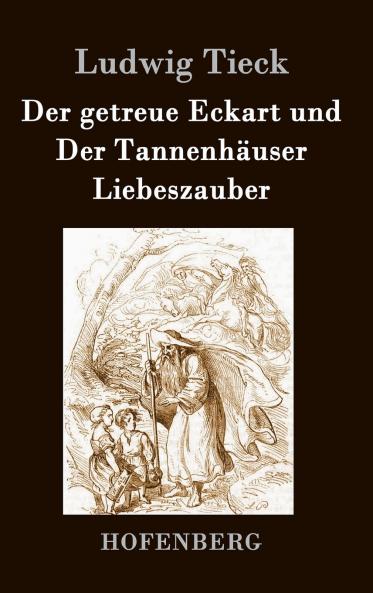 Der getreue Eckart und Der Tannenhäuser / Liebeszauber