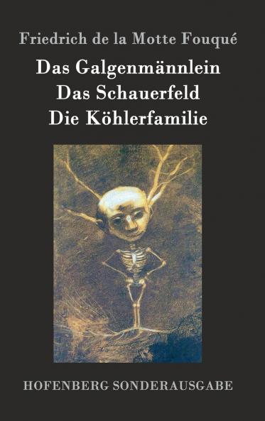 Das Galgenm��nnlein / Das Schauerfeld / Die K��hlerfamilie