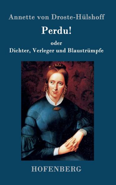 Perdu! oder Dichter, Verleger und Blaustrümpfe: Lustspiel in einem Akte (German Edition)