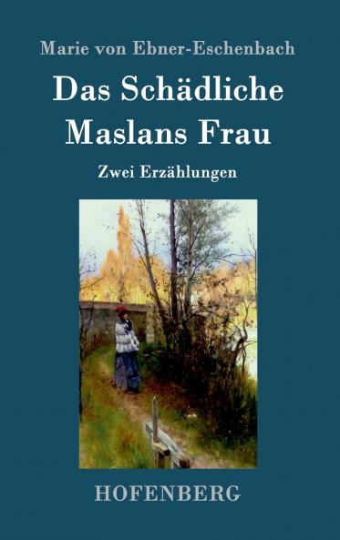 Das Sch��dliche / Maslans Frau