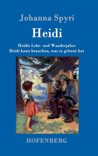 Heidis Lehr- und Wanderjahre / Heidi kann brauchen was es gelernt hat